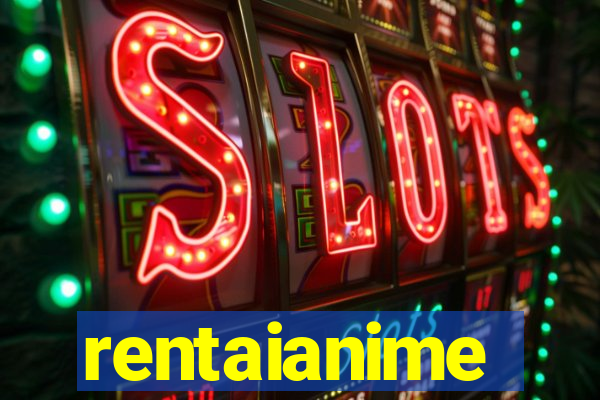 rentaianime