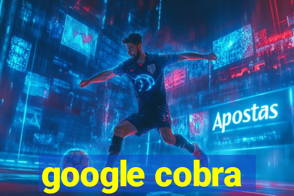 google cobra