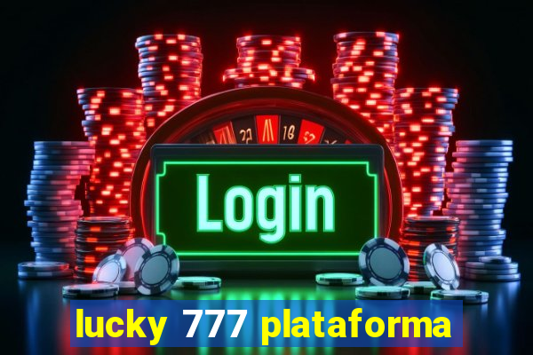 lucky 777 plataforma