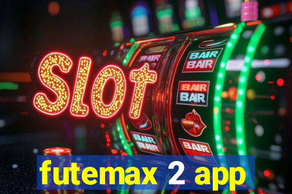 futemax 2 app