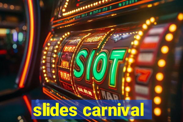 slides carnival