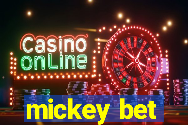 mickey bet