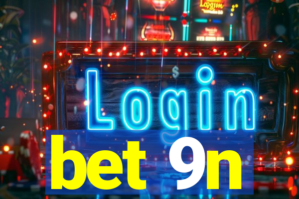 bet 9n