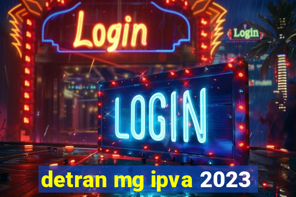detran mg ipva 2023