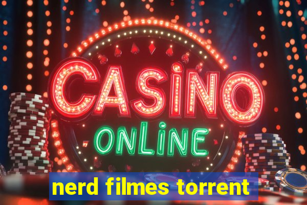 nerd filmes torrent