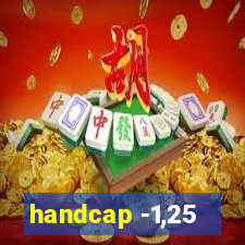 handcap -1,25