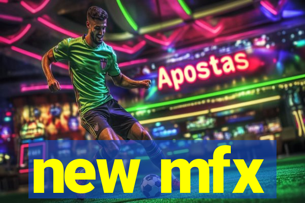 new mfx