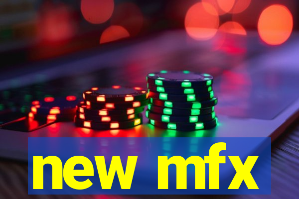 new mfx