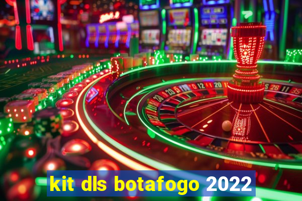 kit dls botafogo 2022