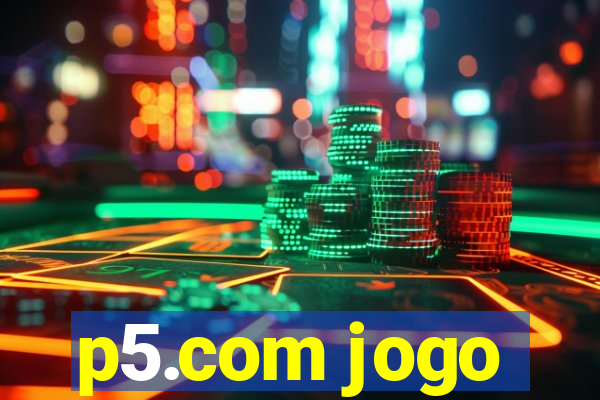 p5.com jogo