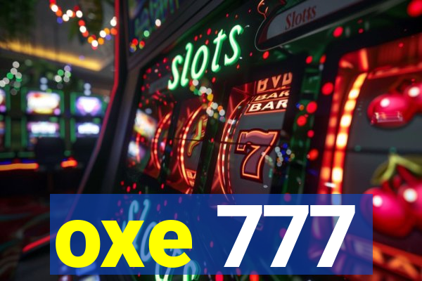 oxe 777