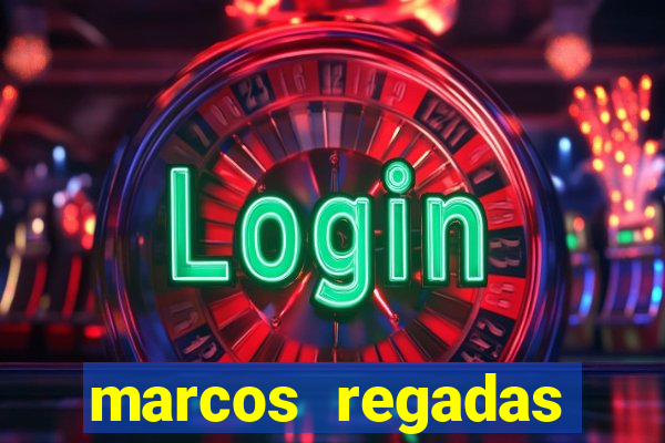 marcos regadas filho fortuna
