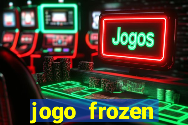 jogo frozen problema em dobro