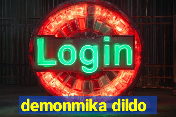 demonmika dildo