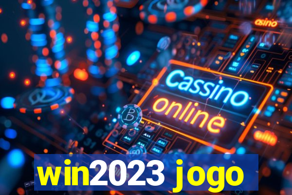 win2023 jogo
