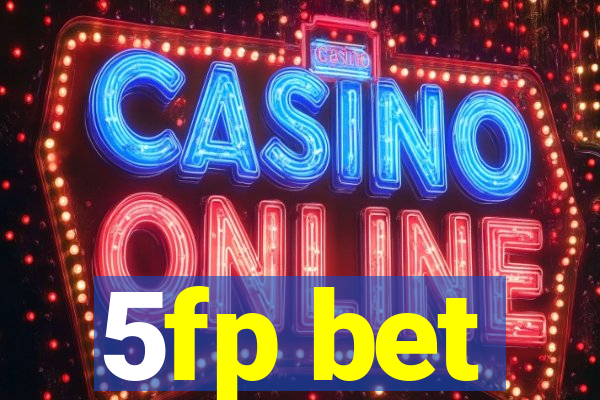 5fp bet