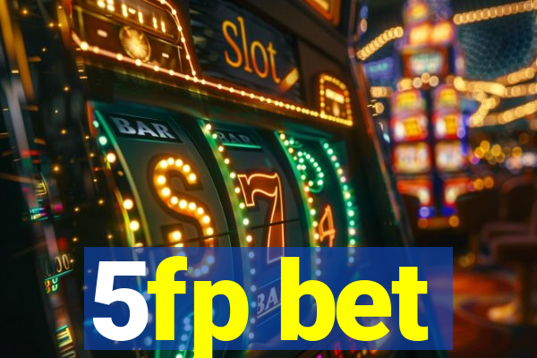5fp bet