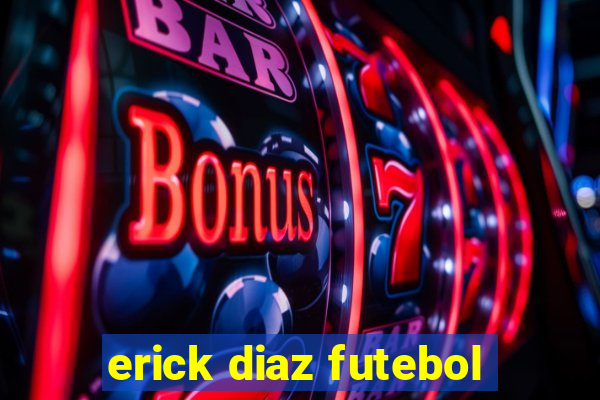 erick diaz futebol