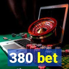 380 bet