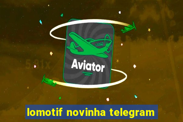 lomotif novinha telegram