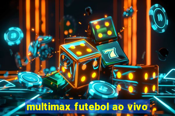 multimax futebol ao vivo