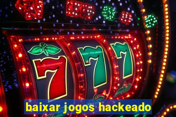 baixar jogos hackeado