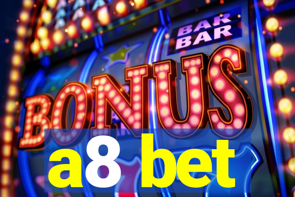 a8 bet