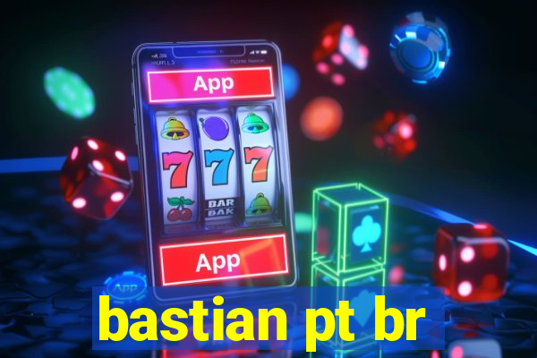 bastian pt br