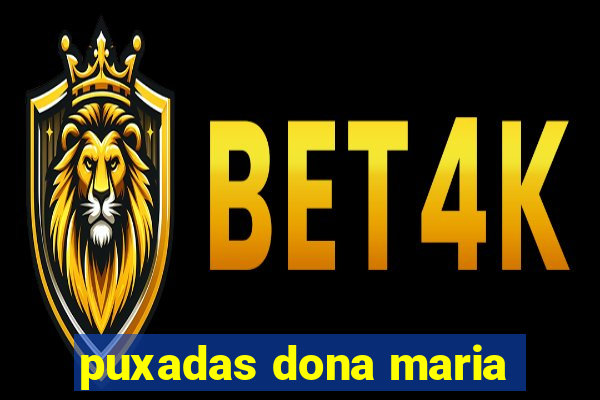 puxadas dona maria
