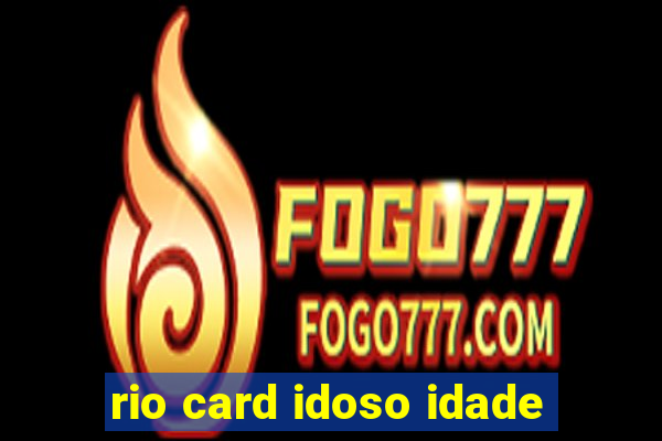 rio card idoso idade