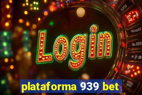 plataforma 939 bet