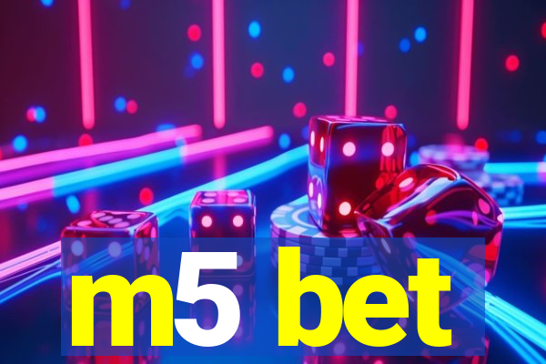 m5 bet