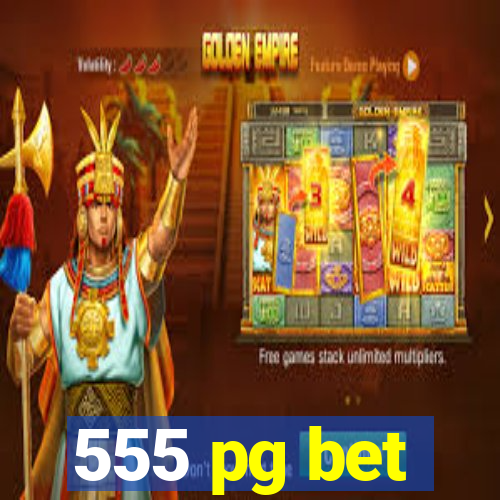 555 pg bet