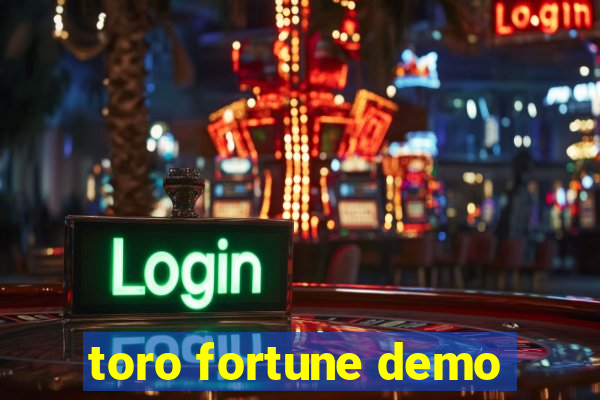 toro fortune demo