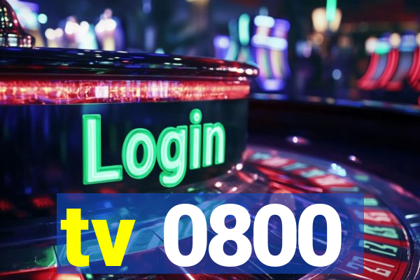 tv 0800