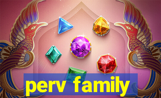perv family