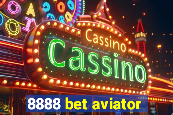 8888 bet aviator
