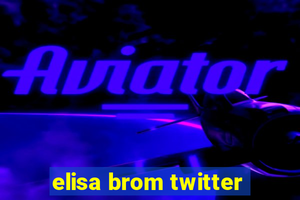 elisa brom twitter