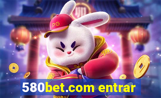 580bet.com entrar