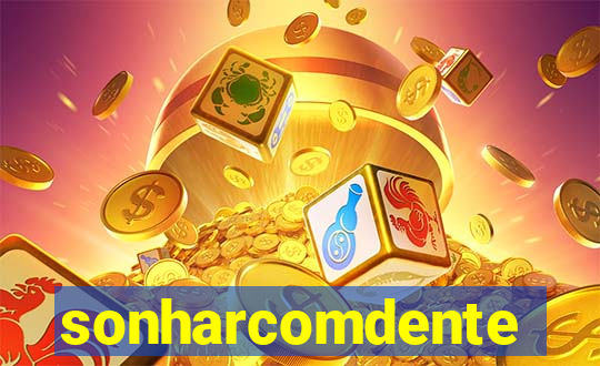 sonharcomdente