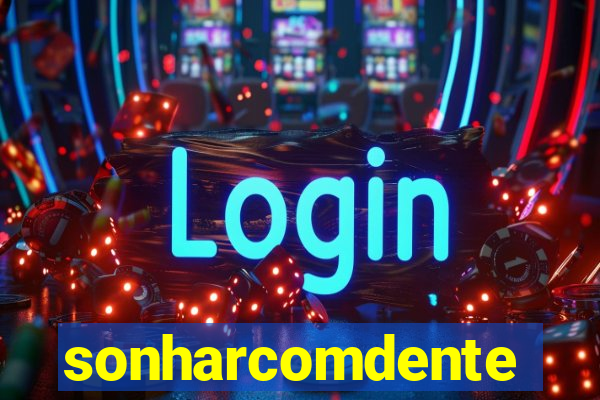 sonharcomdente