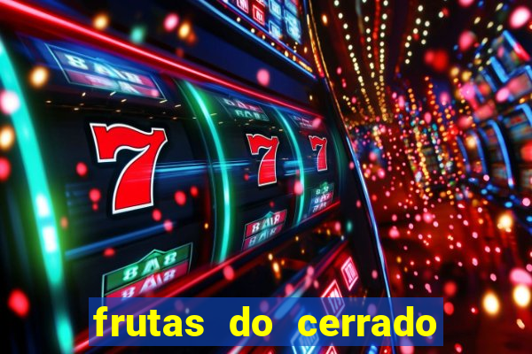 frutas do cerrado de a a z