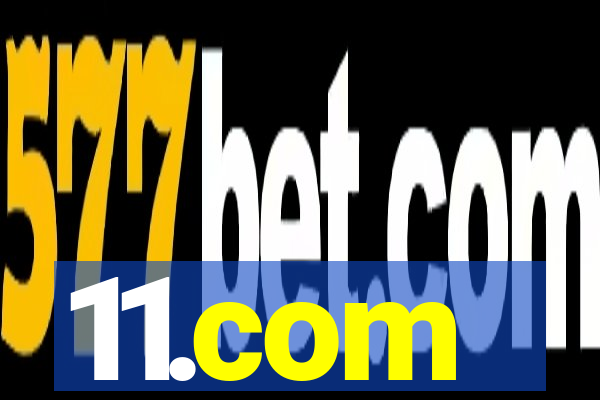 11.com