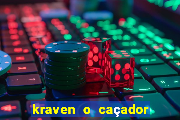 kraven o caçador filme completo dublado pobreflix