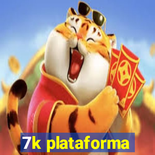 7k plataforma