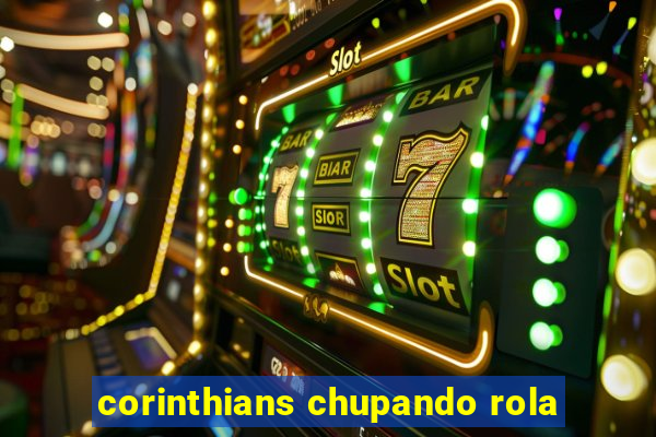 corinthians chupando rola