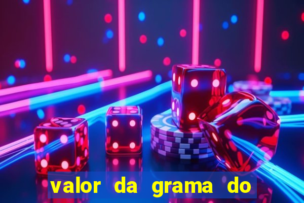 valor da grama do ouro em porto alegre
