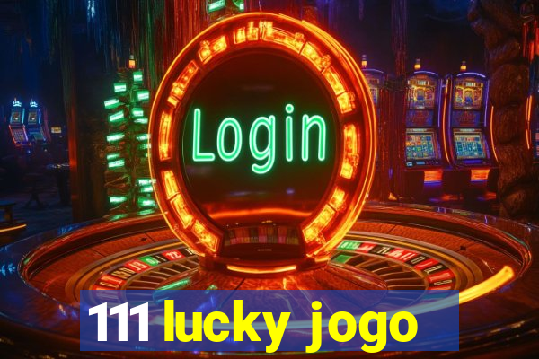 111 lucky jogo