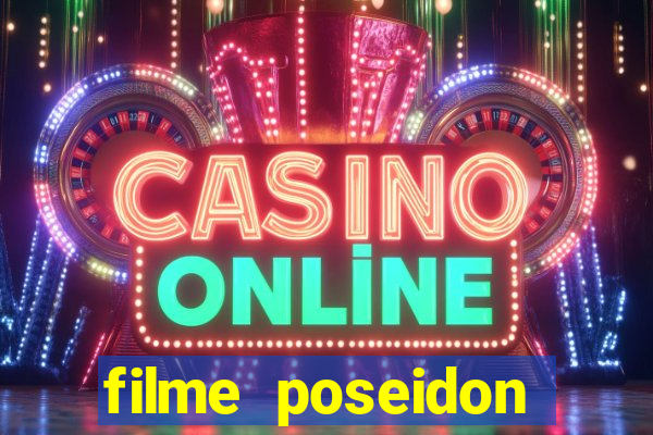 filme poseidon completo dublado