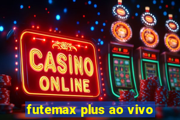 futemax plus ao vivo